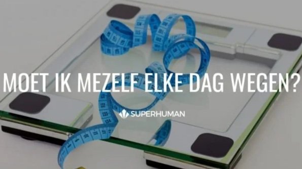 MOET IK MEZELF ELKE DAG WEGEN?