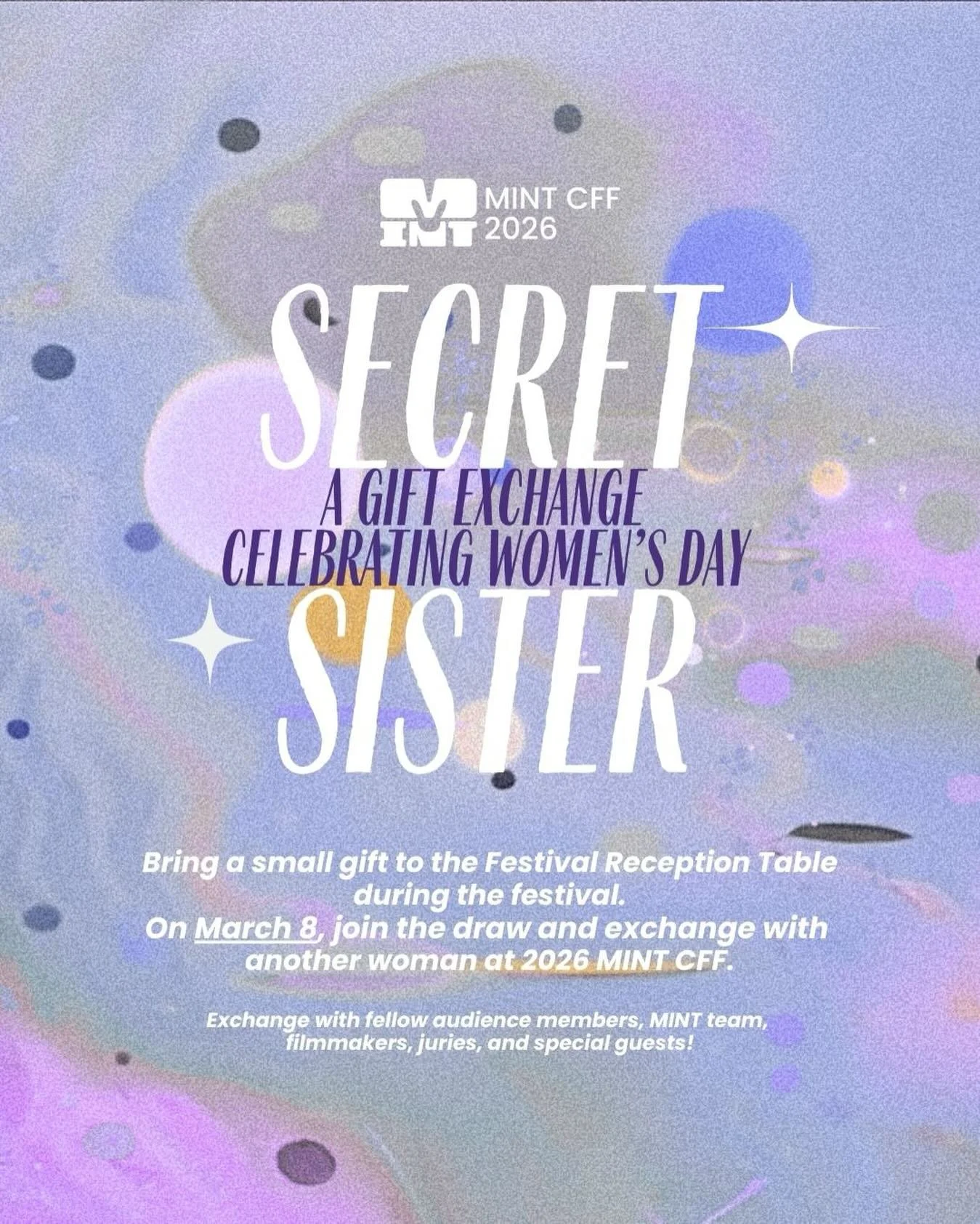 This year, we&rsquo;re launching something special for International Women&rsquo;s Day! 

𝑺𝒆𝒄𝒓𝒆𝒕 𝑺𝒊𝒔𝒕𝒆𝒓 is a small gift exchange among women at 2026 MINT CFF. From the beginning of the festival, female audience members are invited to brin