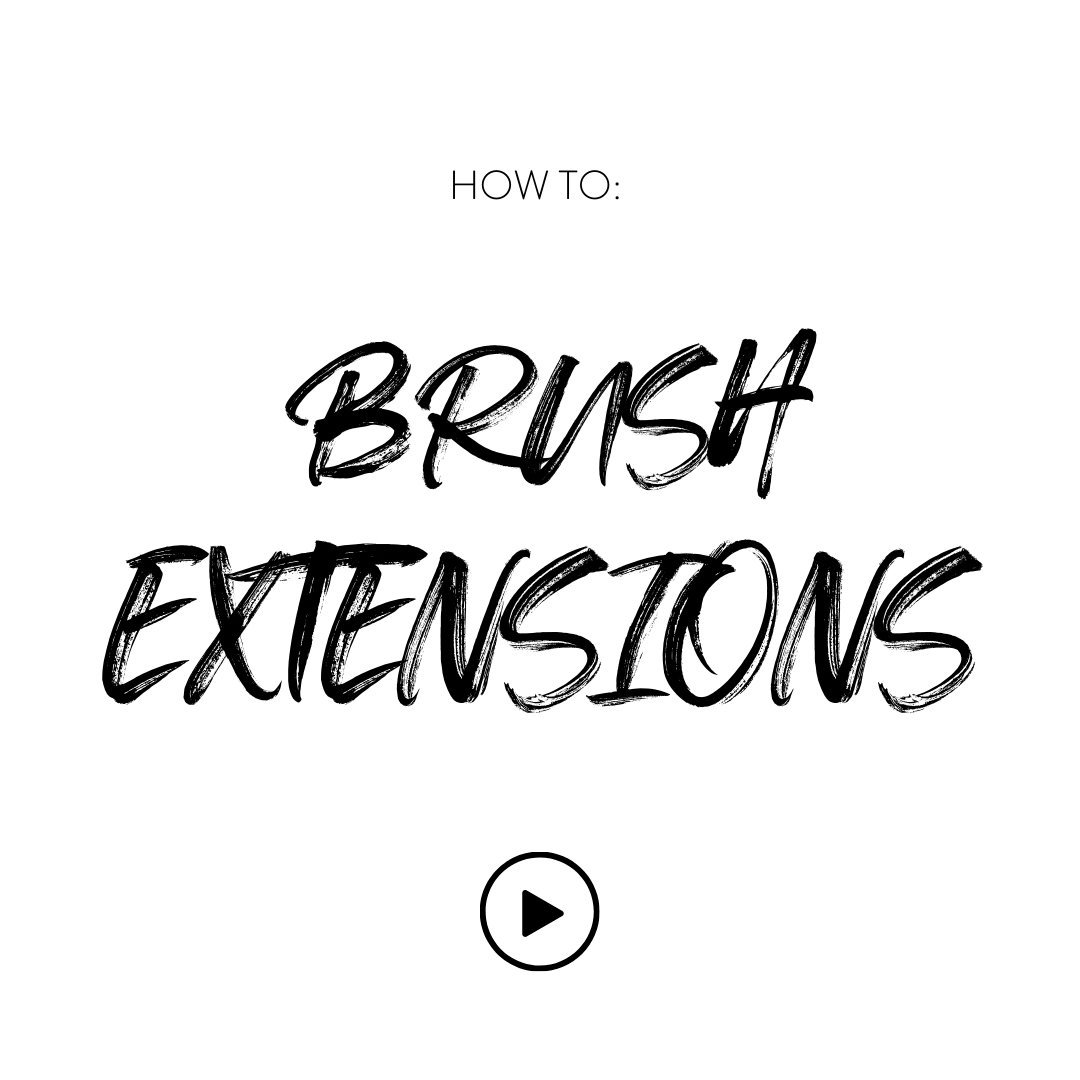 HOW TO: BRUSH EXTENSIONS