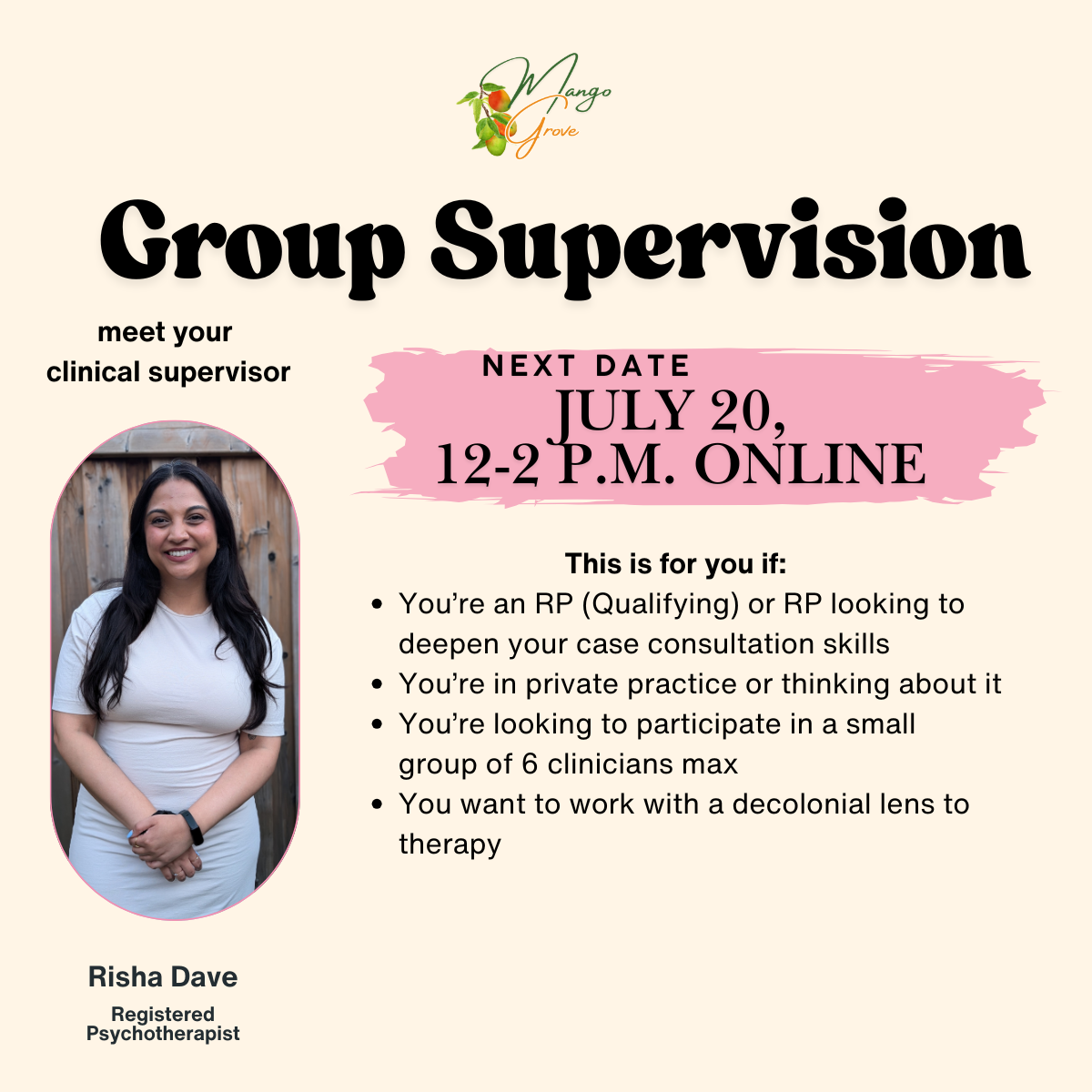 Flyer for a group supervision session organized by Mango Grove, featuring a photo of Risha Dave, a registered psychotherapist. The event is scheduled for July 20th, from 12 to 2 p.m., online. The flyer specifies who should attend and provides details