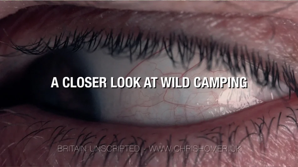 A Closer Look at Wild Camping | Britain Unscripted