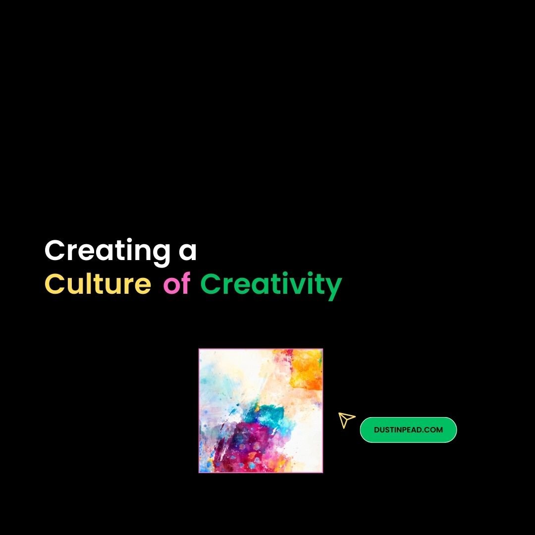 Creating A Culture Of Creativity