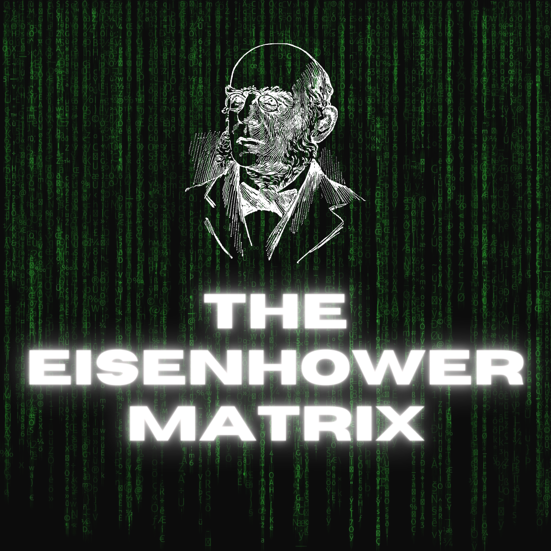 THE EISENHOWER MATRIX