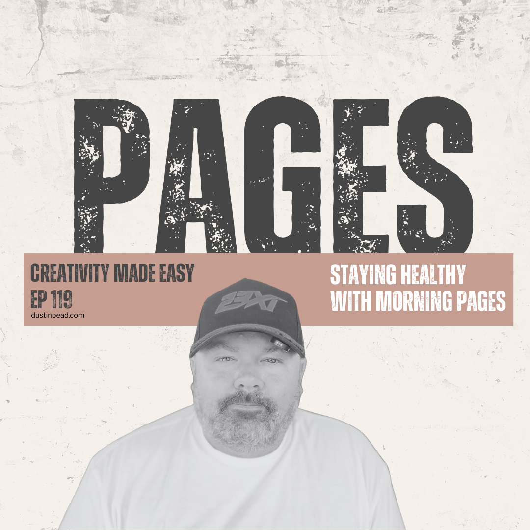 Ep 119: Staying Healthy with Morning Pages