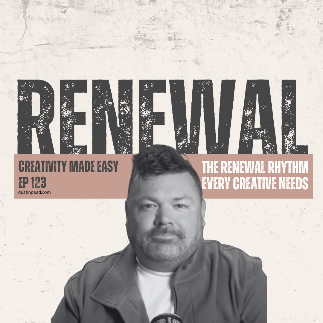 Ep 123: The Renewal Ritual Every Creative Needs