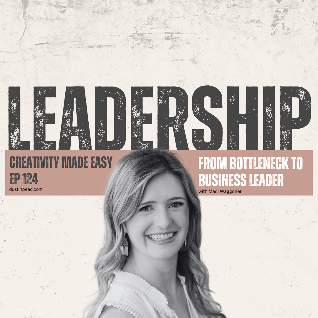 Ep 124: From Bottleneck to Business Leader