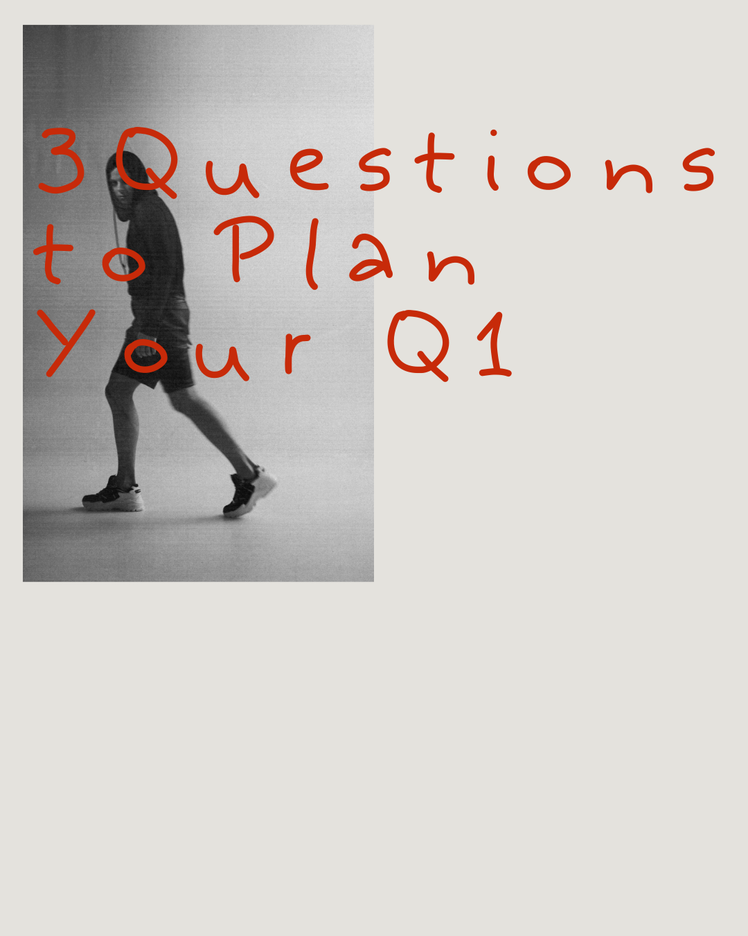 Three Questions to Plan Your Q1