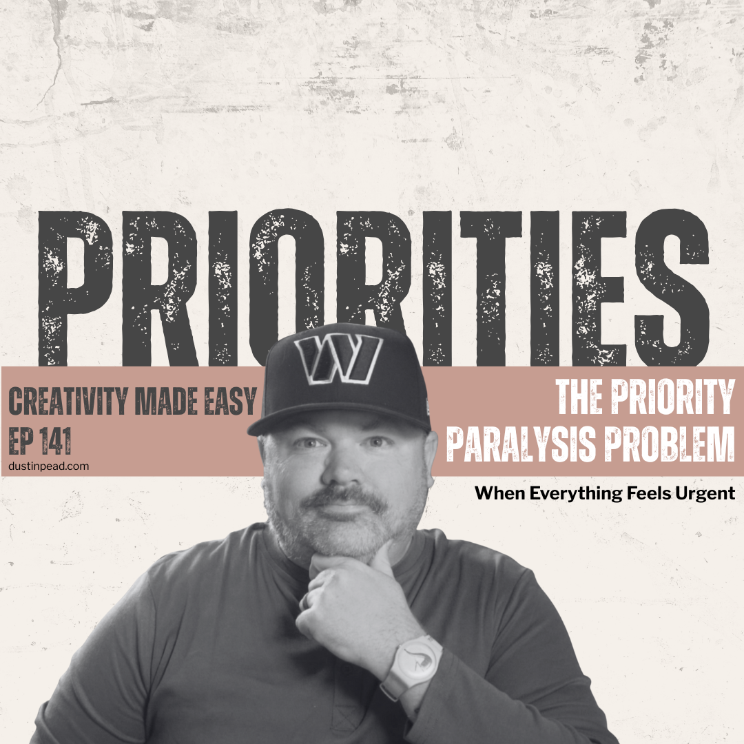 Ep 141: The Priority Paralysis