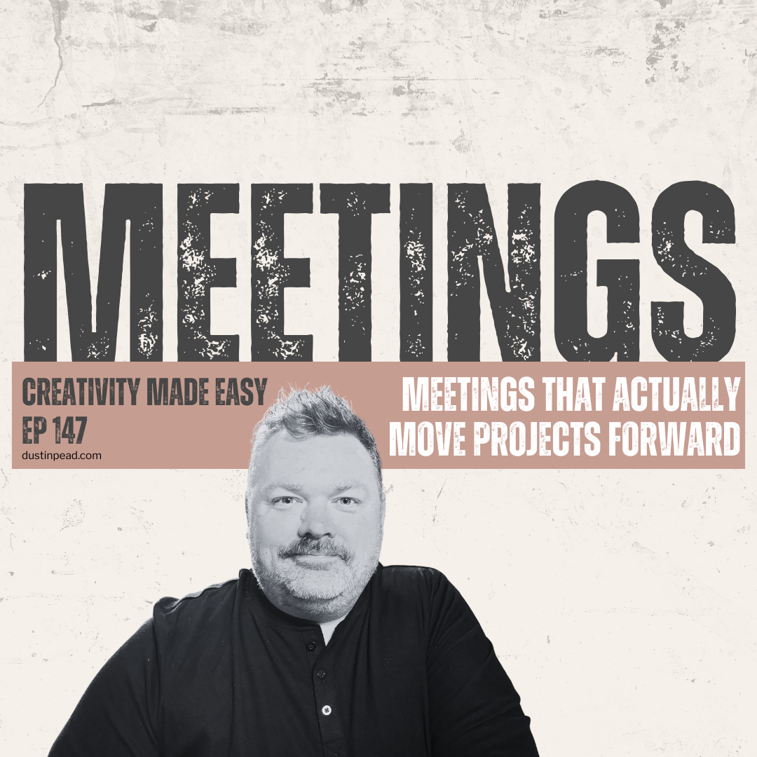 Ep 147: Meetings that Move Projects Forward