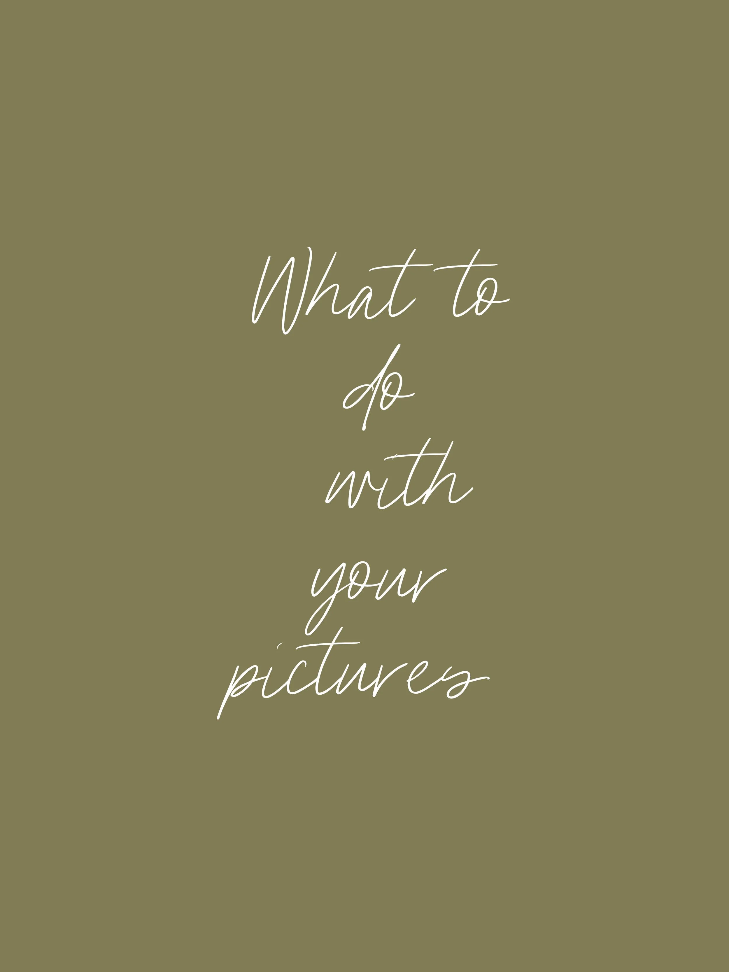 What To Do With Your Pictures After You Receive Your Photo Gallery