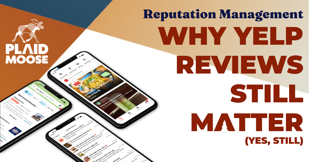 Reputation Management: Why Yelp Reviews Still Matter (Yes, Still)