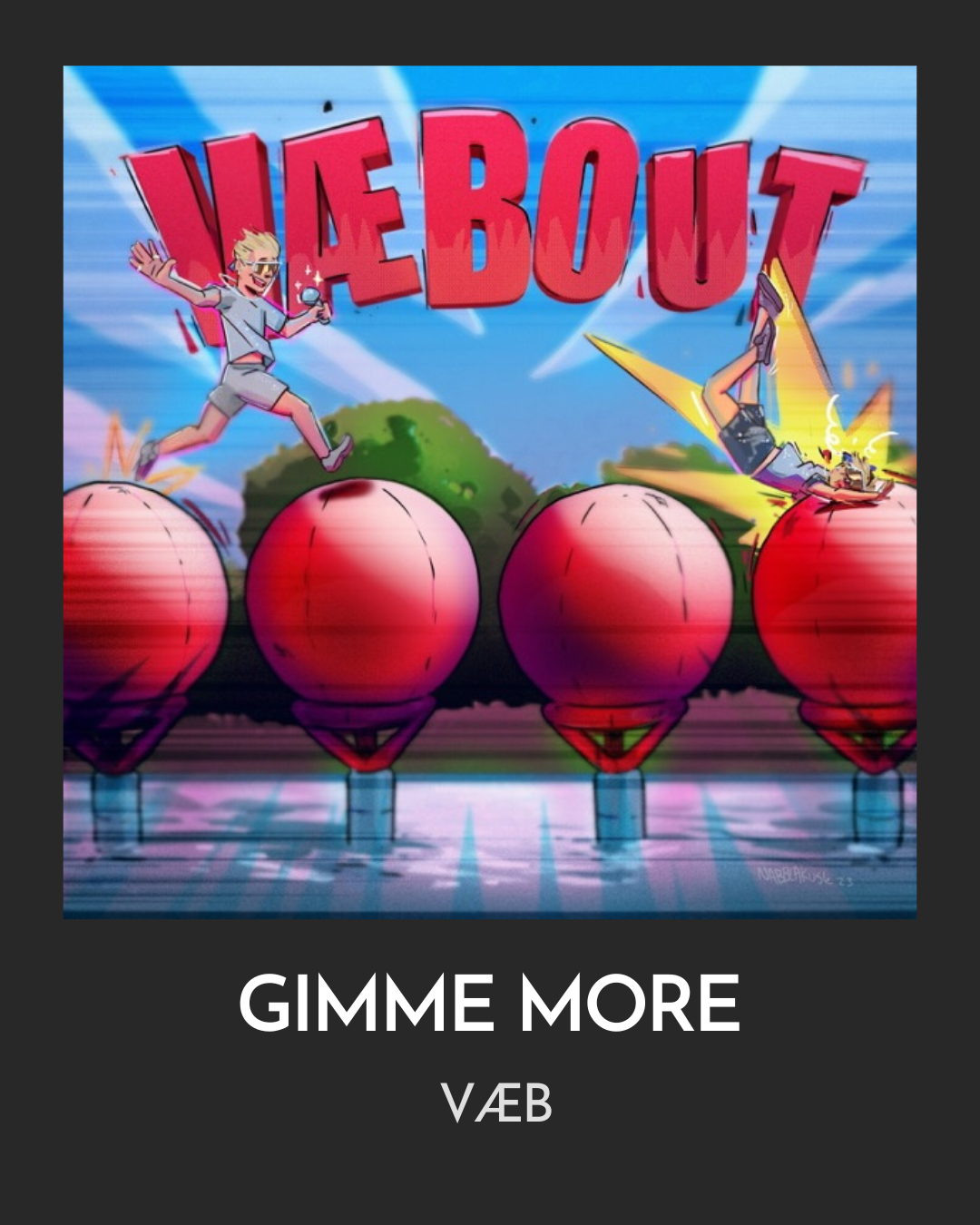 GIMME MORE - VÆB