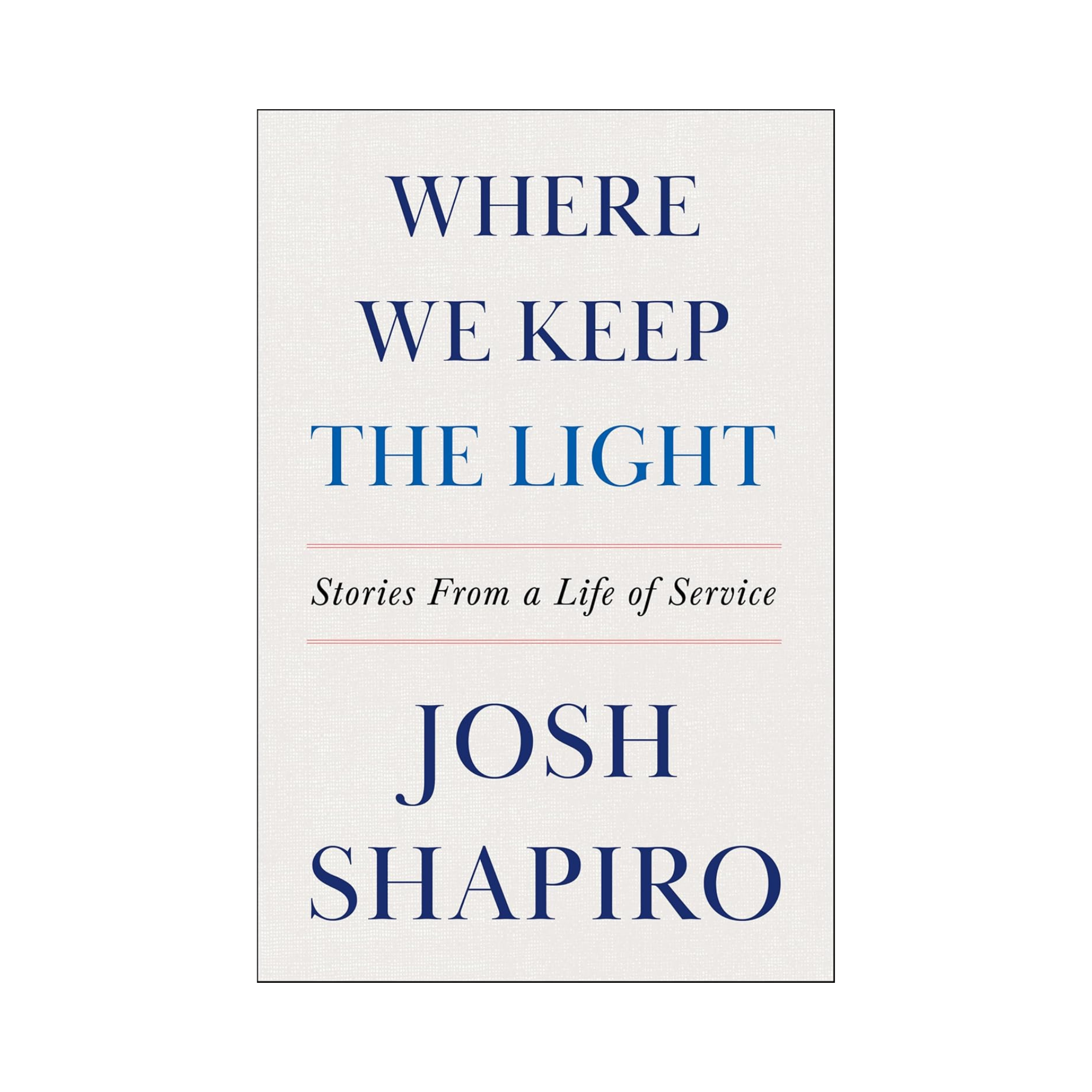 Book cover of Where We Keep the Light by Josh Shapiro