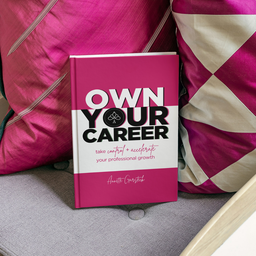 Own Your Career Book by Annette Garsteck
