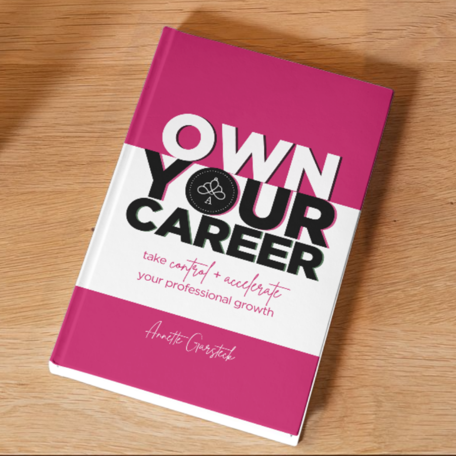 Book Cover of Own Your Career by Annette Garsteck