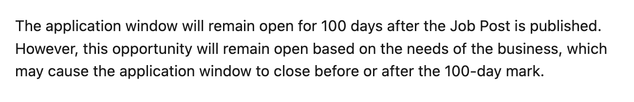 Job posting explaining that the application window is expected to remain open for 100 days but may close earlier or later.
