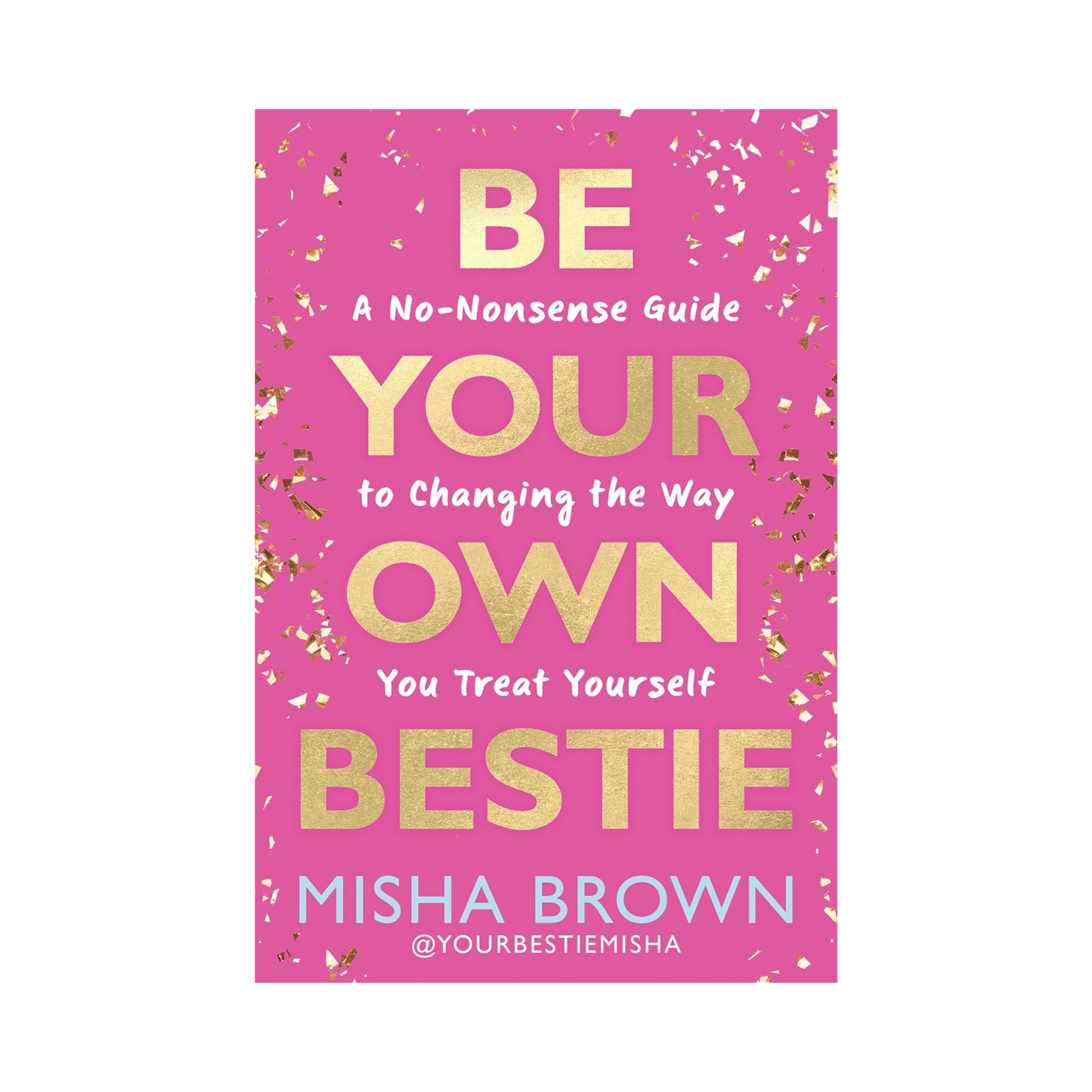 Book cover of Be Your Own Bestie by Misha Brown