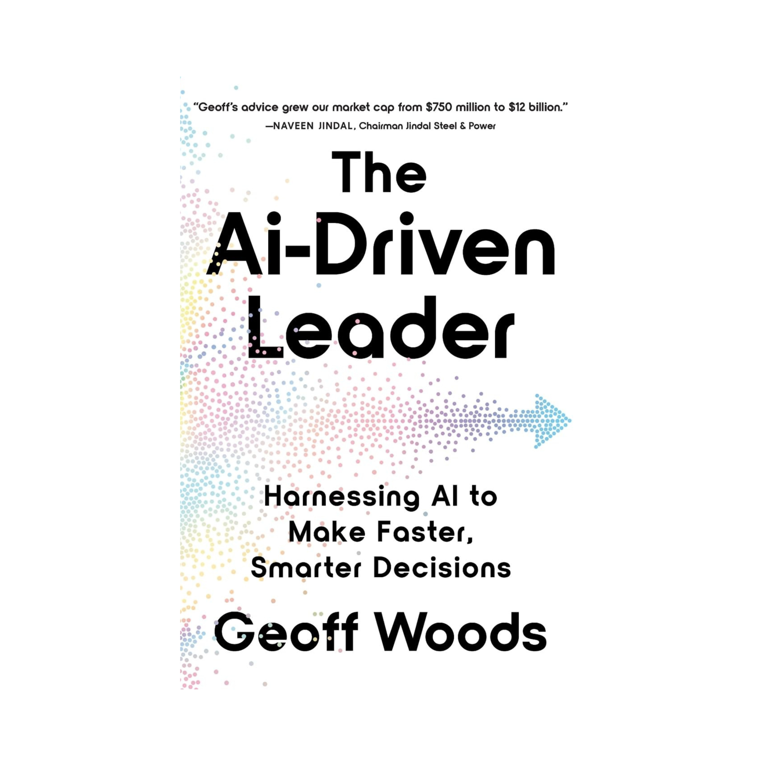 Book cover of The AI-Driven Leader by Geoff Woods