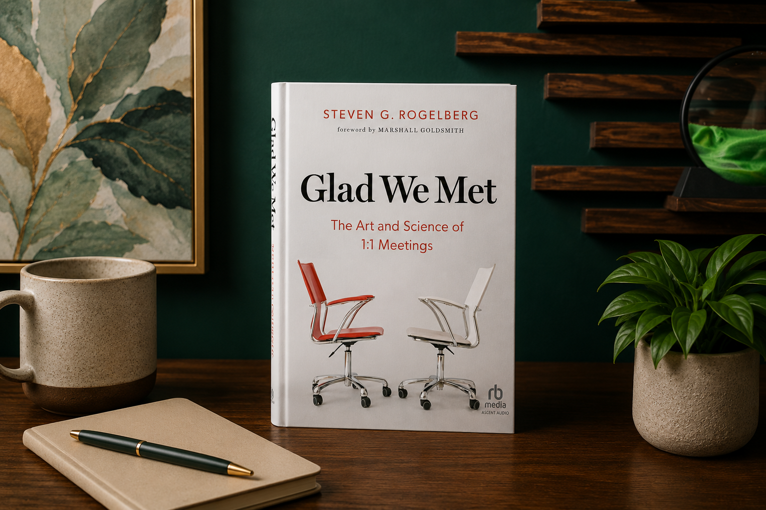 Book cover of Glad We Met: The Art and Science of 1:1 Meetings by Steven G. Rogelberg