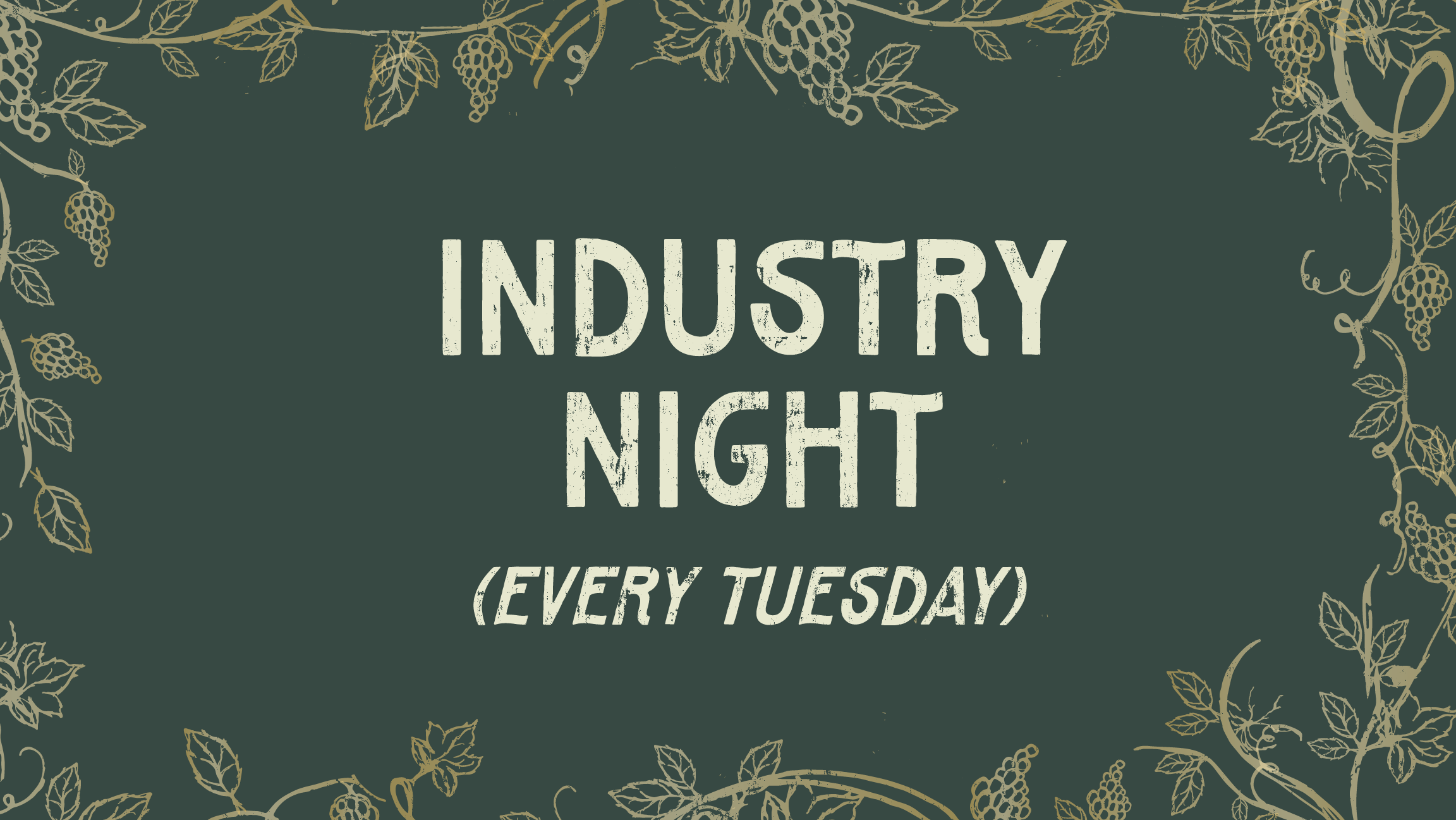 Every Tuesday - Industry Night