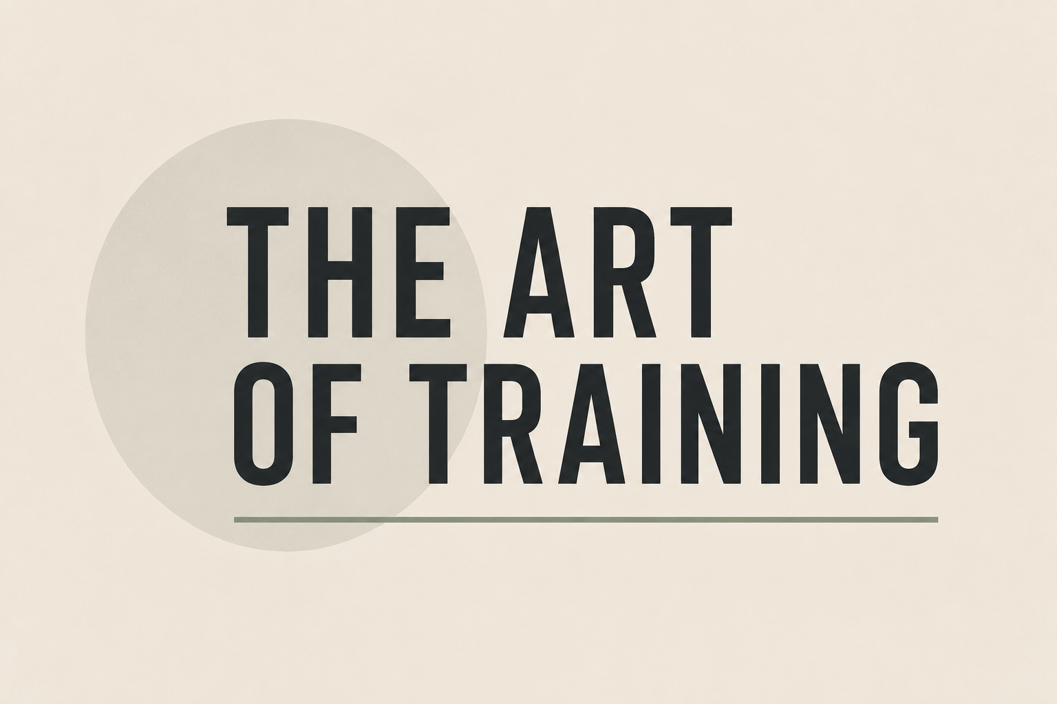 The Art of Training