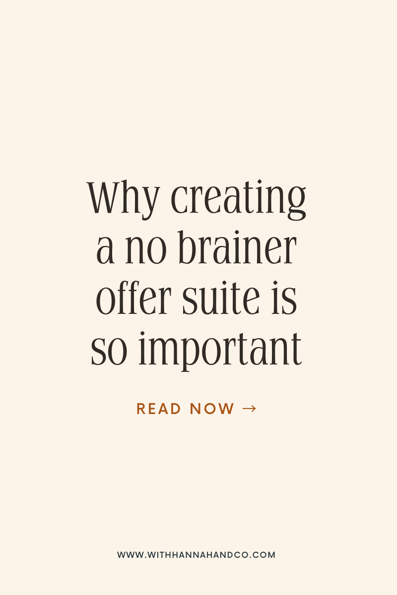 Why creating a no brainer offer suite is so important — With Hannah & Co