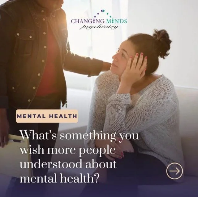 What&rsquo;s something you wish more people understood about mental health? 💜

At Changing Minds Psychiatry, we believe healing starts with honest conversations, support, and access to quality care. Whether you&rsquo;re navigating anxiety, depressio