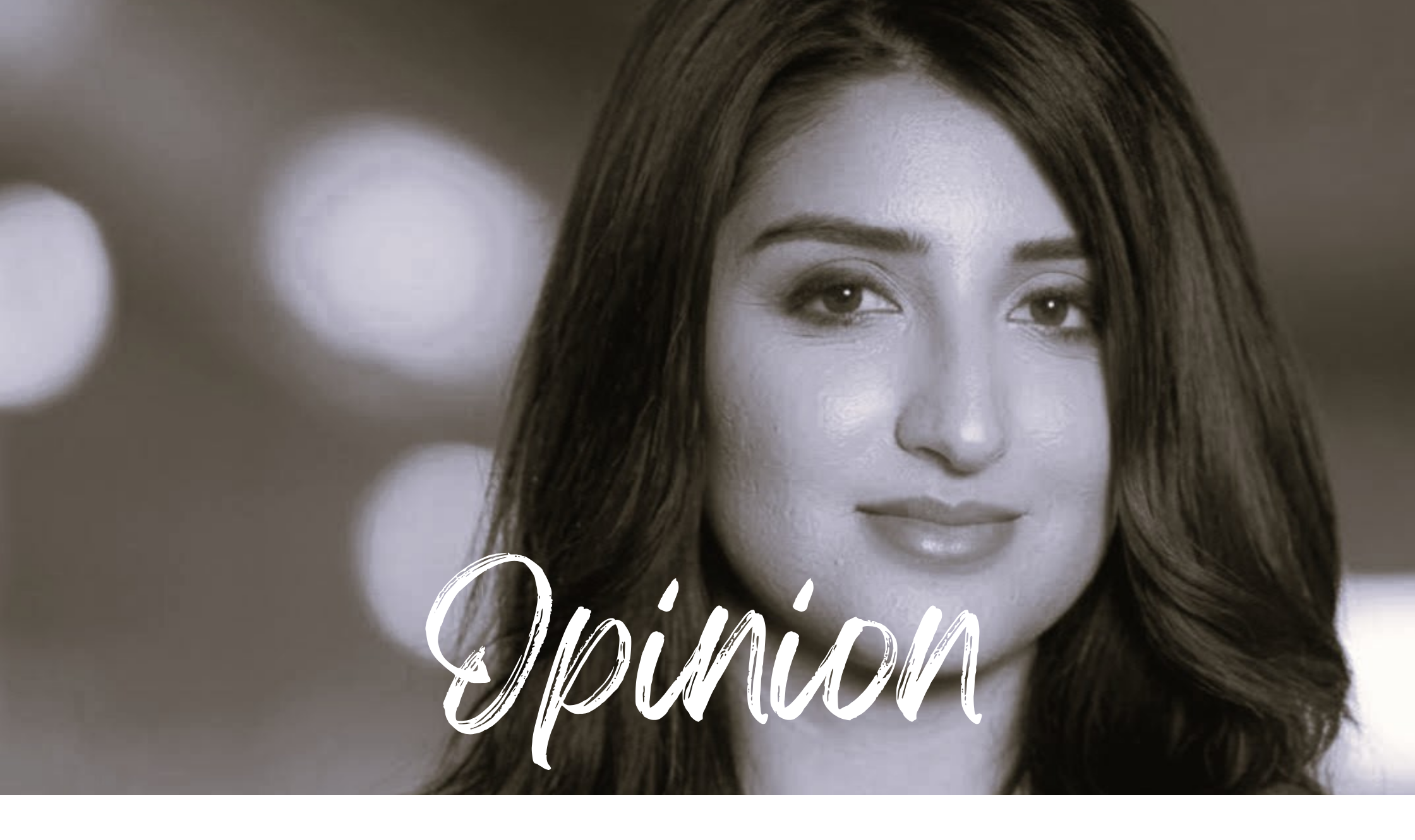 Black and white headshot of Saman Ali with the word Opinion in white.