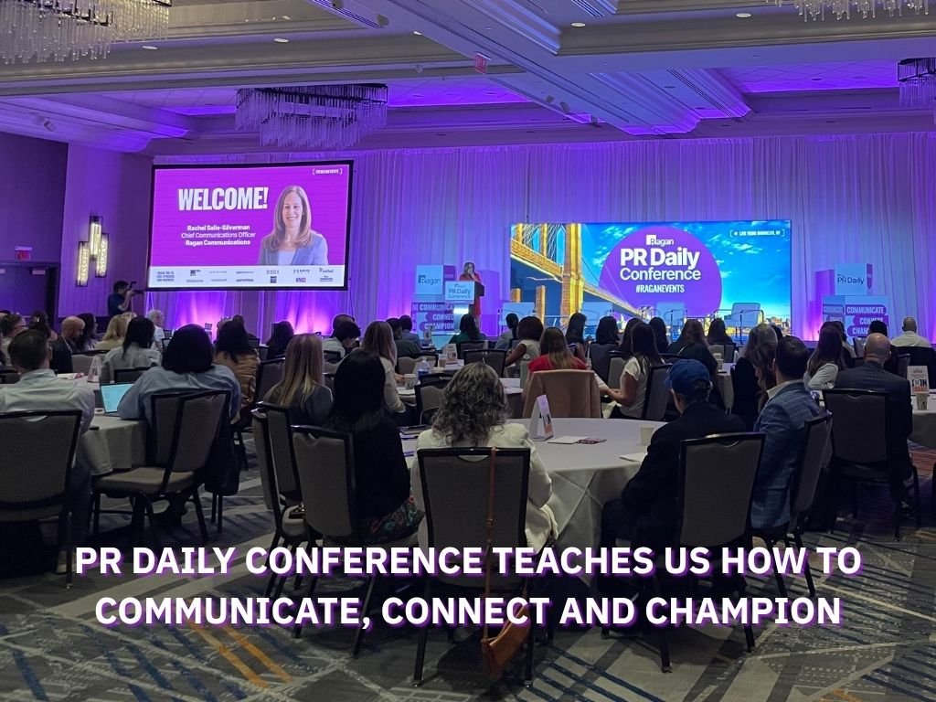 PR Daily Conference Teaches Us How to Communicate, Connect and Champion