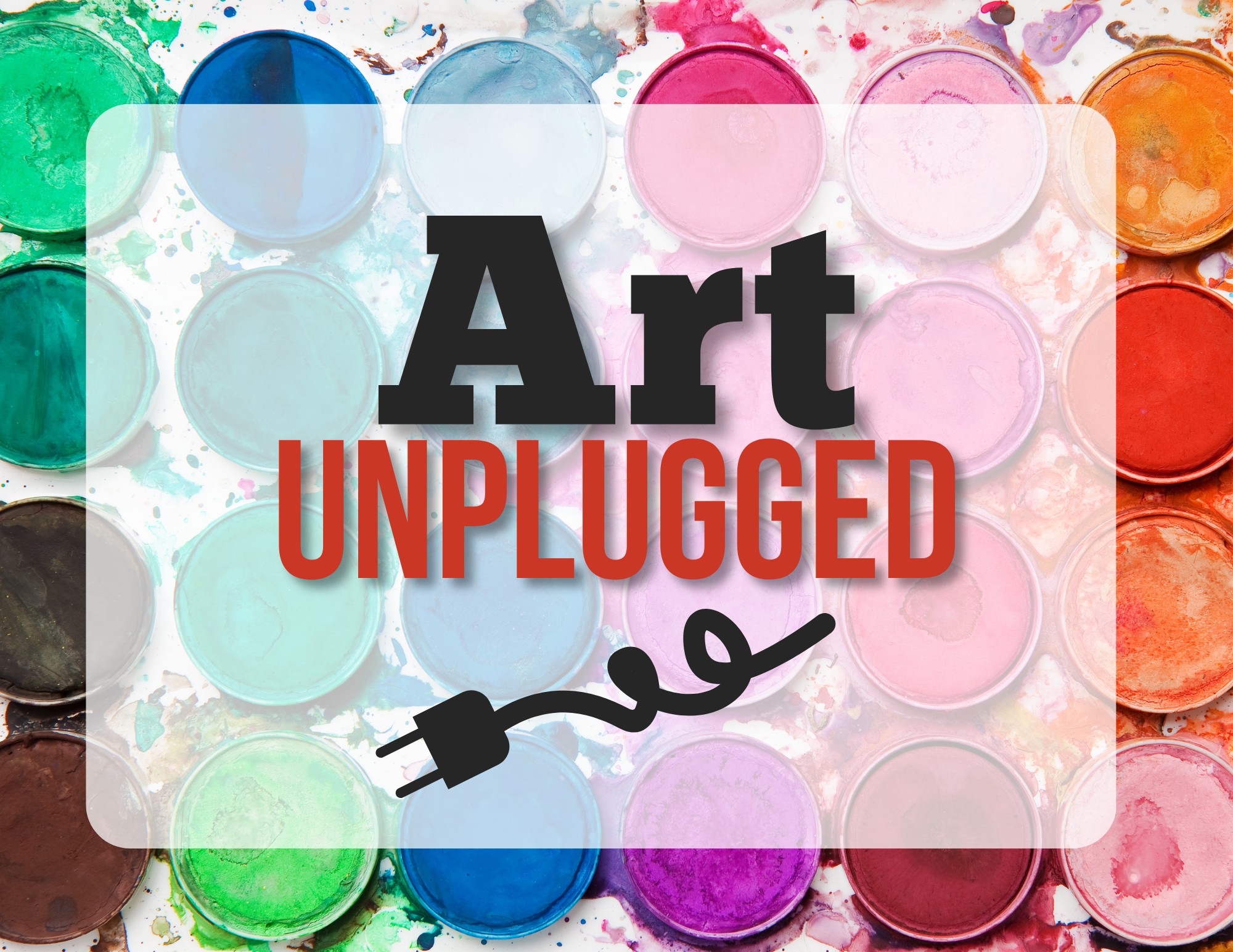 Art Unplugged -October