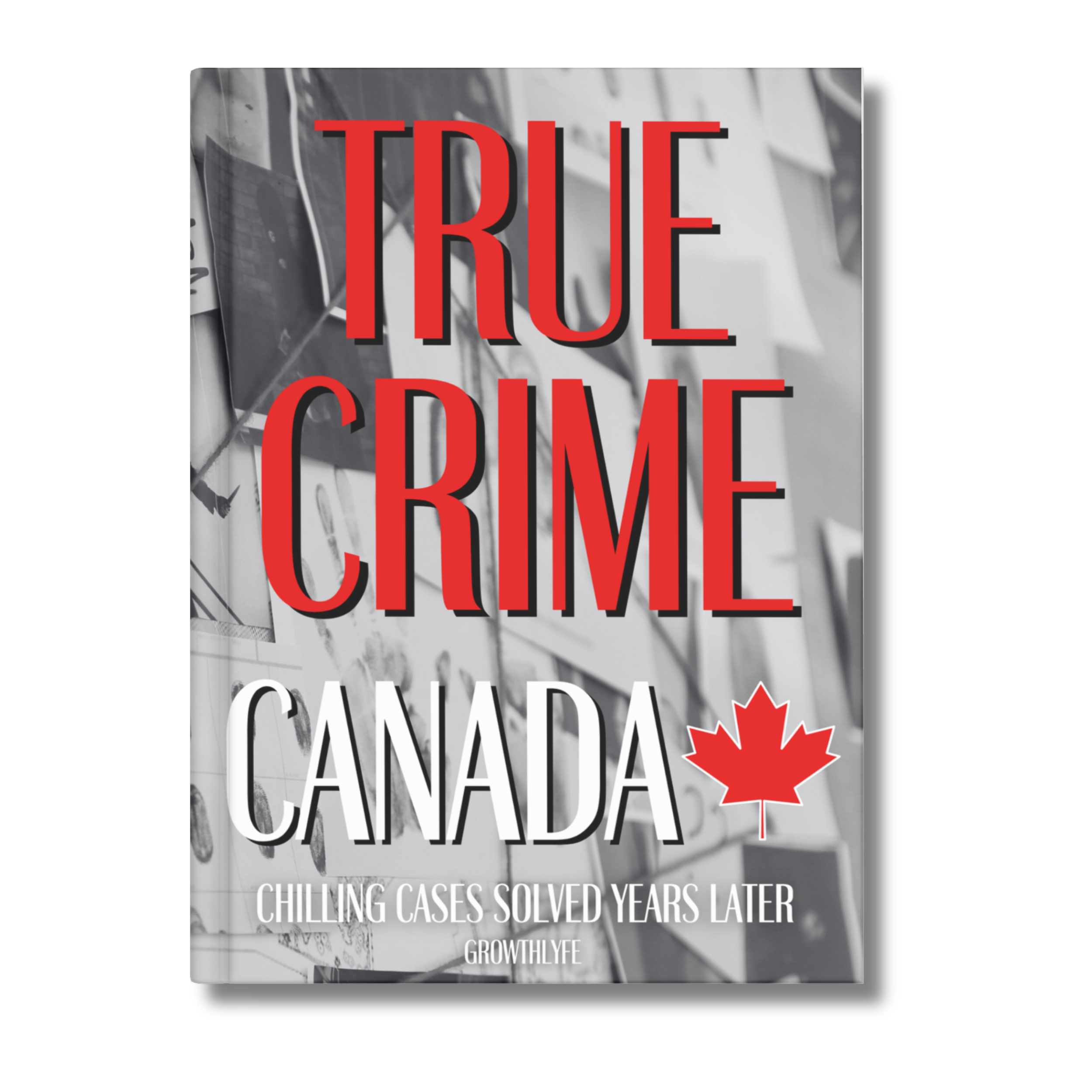 True Crime Canada: Chilling Cases Solved Years Later