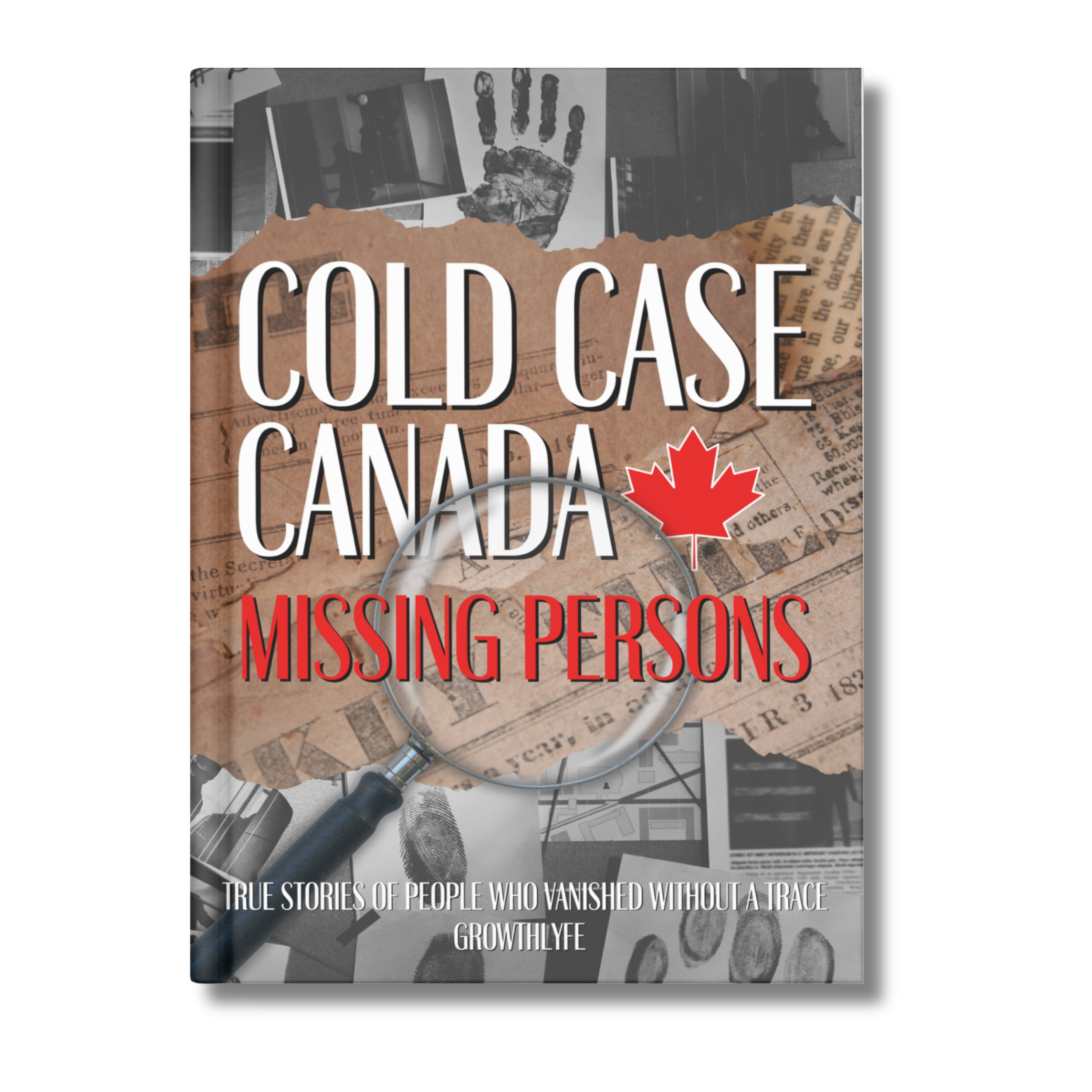 Cold Case Canada Missing Persons: True Stories of People That Vanished Without a Trace