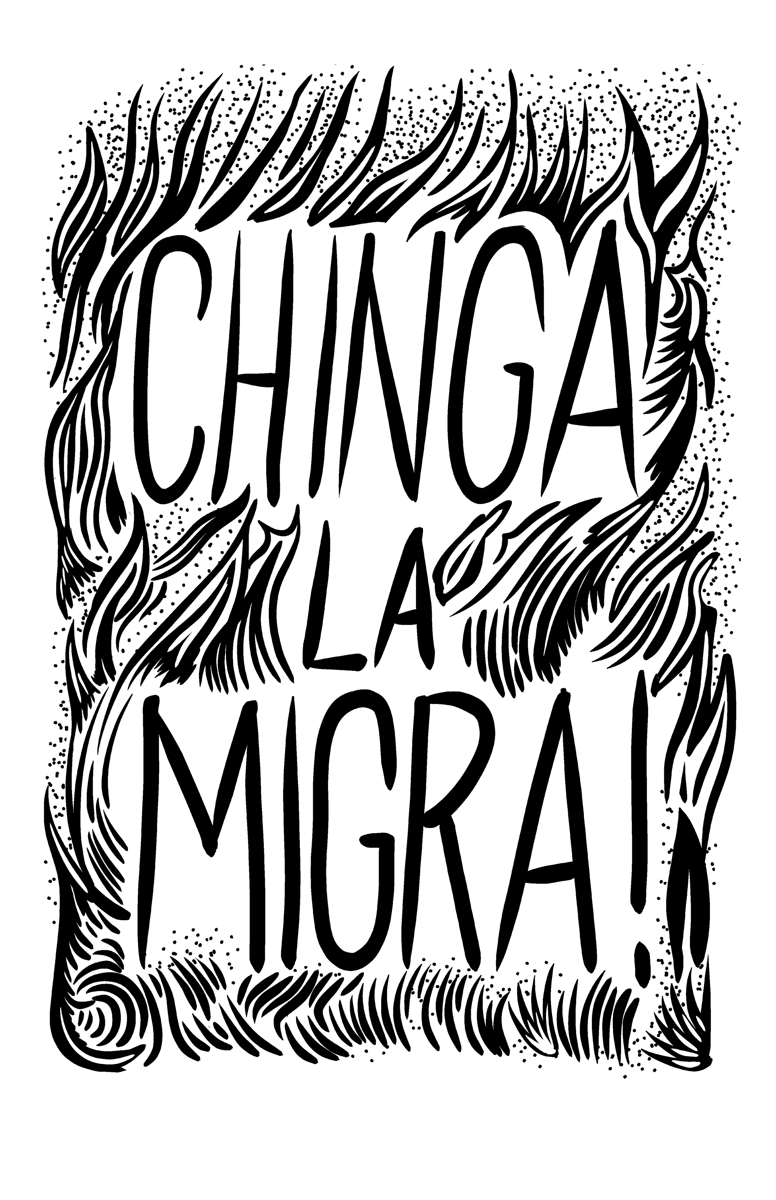 CHINGA LA MIGRA!, 2025