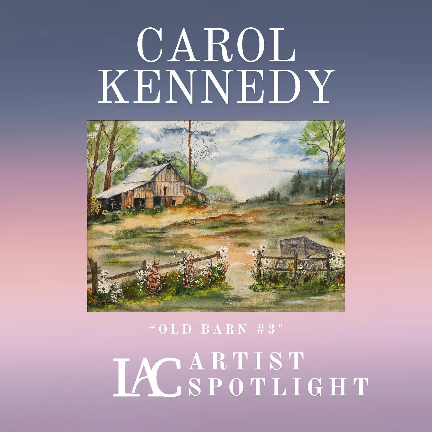 The Lander Art Center (IAC) is pleased to feature the beautiful work of Carol Kennedy in our Artist Spotlight. Her watercolor painting, &quot;Old Barn #3,&quot; is a lovely pastoral scene that captures the timeless charm of the countryside. From the 