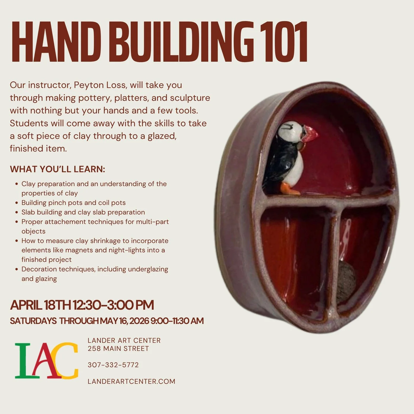 We have a new class! Starting April 18th, Peyton Loss will teach a 5 week hand-building course here at the Lander Art Center. You will learn the basics of working with clay and leave with your very own hand sculpted pieces. Sign up now on our website