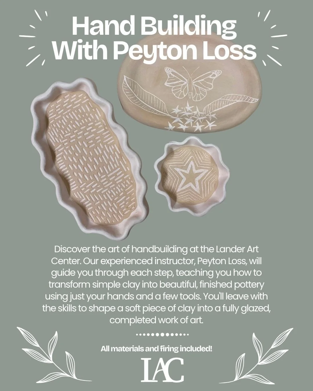 Discover the art of hand building at the Lander Art Center. Our experienced instructor, Peyton Loss, will guide you through each step, teaching you how to transform simple clay into beautiful, finished pottery using just your hands and a few tools. Y