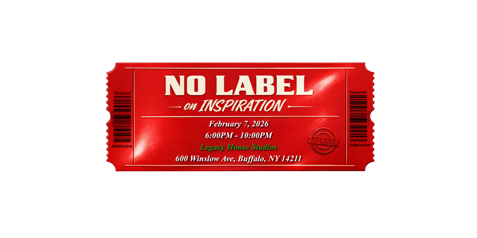 Event ticket for 'No Label on Inspiration' with date February 7, 2026, time 6:00PM to 10:00PM, at Legacy House Studios, 600 Winslow Ave, Buffalo, NY 14211.