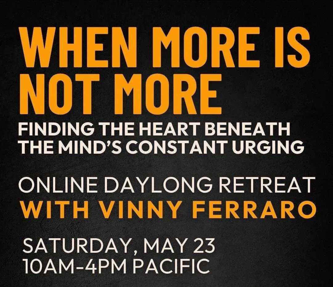 When more is not more: Finding the Heart Beneath the Mind’s Constant Urging