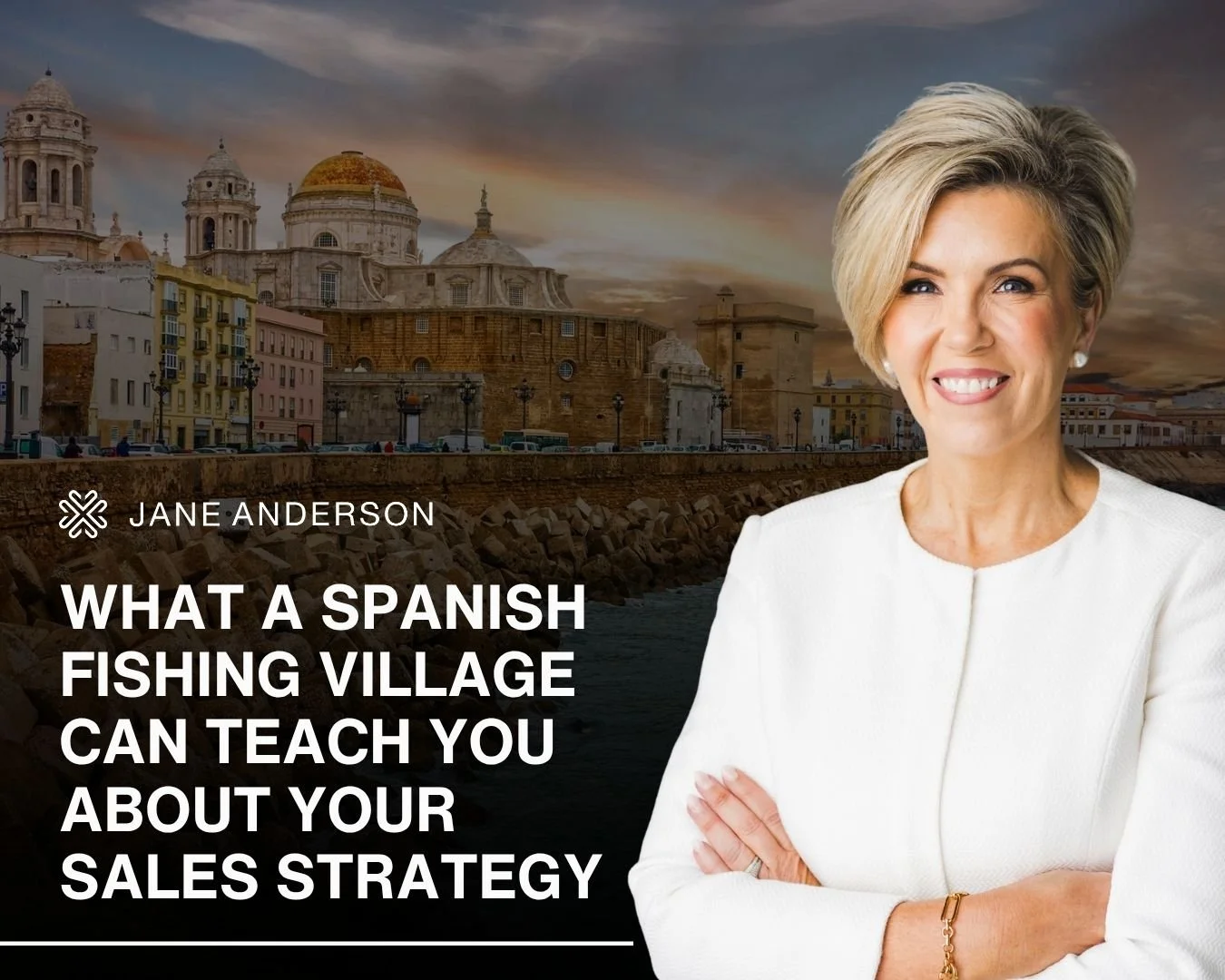 What A Spanish Fishing Village Can Teach You About Your Sales Strategy
