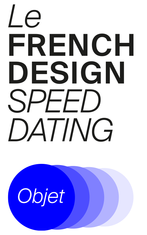 Le FRENCH DESIGN Speed Dating : Design Objet