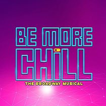 Be More Chill (Off-Broadway, Broadway, Tokyo, Osaka, and Fukuoka)