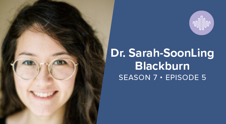 Not Your Model Minority with Dr. Sarah-SoonLing Blackburn