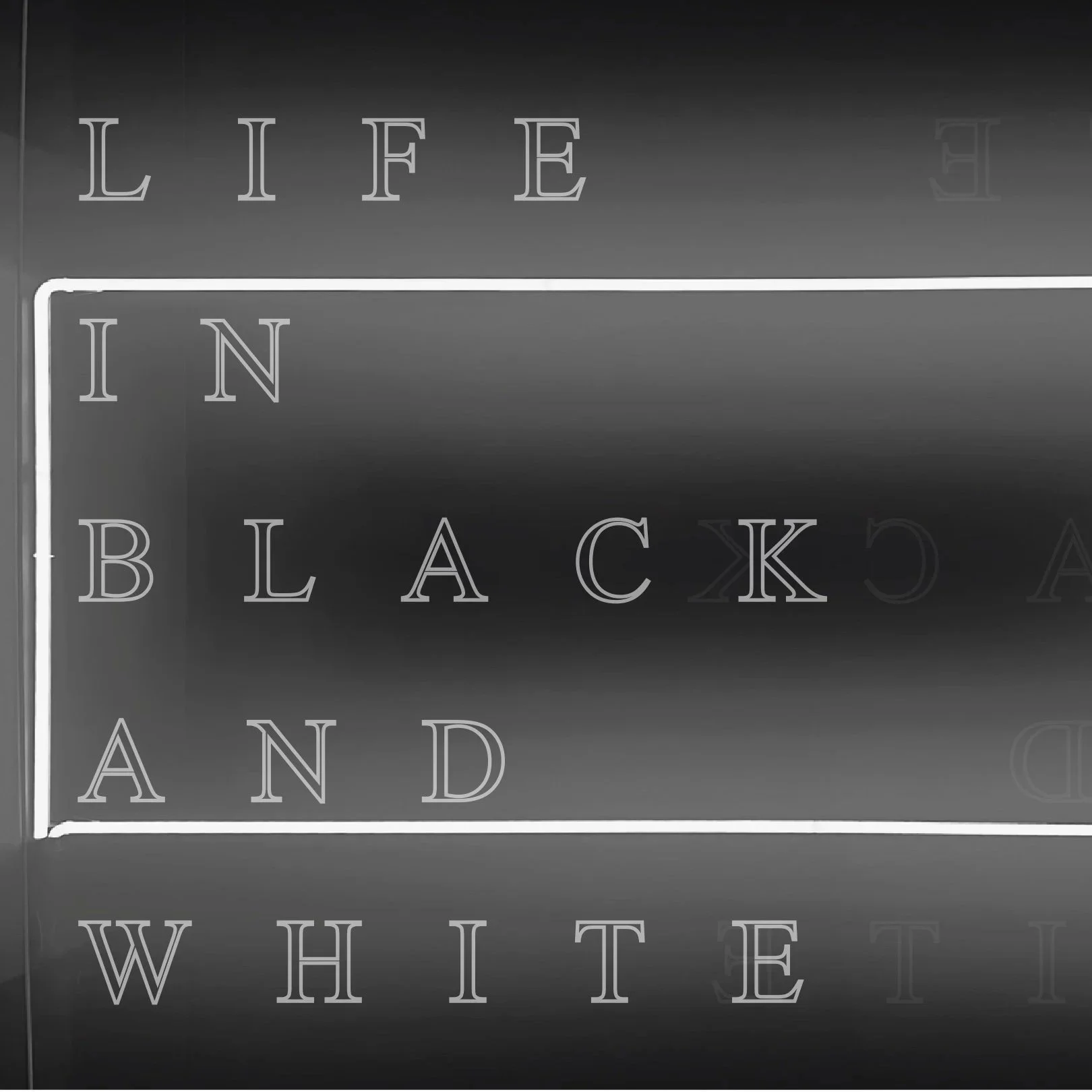 Life: in black and white
