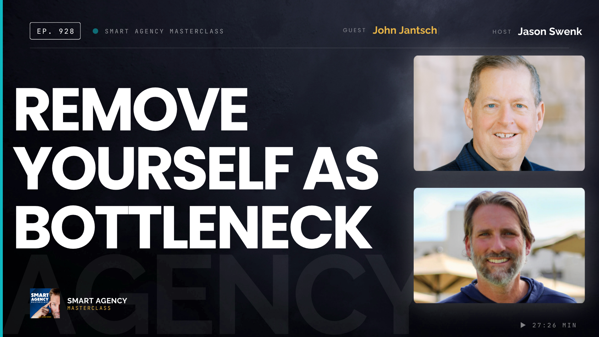 How to Remove Yourself as the Bottleneck and Build a Scalable Agency with John Jantsch | Ep #928
