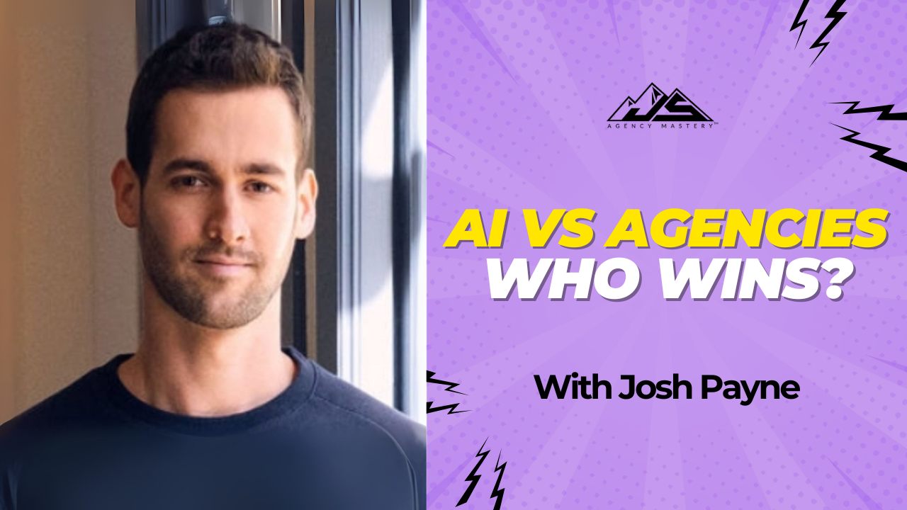 Will AI Really Change Agencies? Why the Human Element Still Wins with Josh Payne | Ep #836
