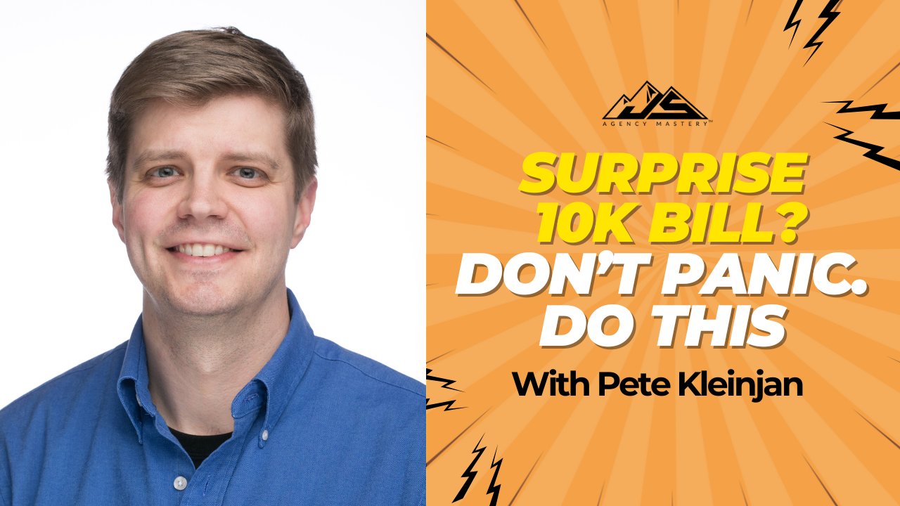 What Should You Do When Your Agency Gets Hit With a $10K Surprise? with Pete Kleinjan | Ep #818