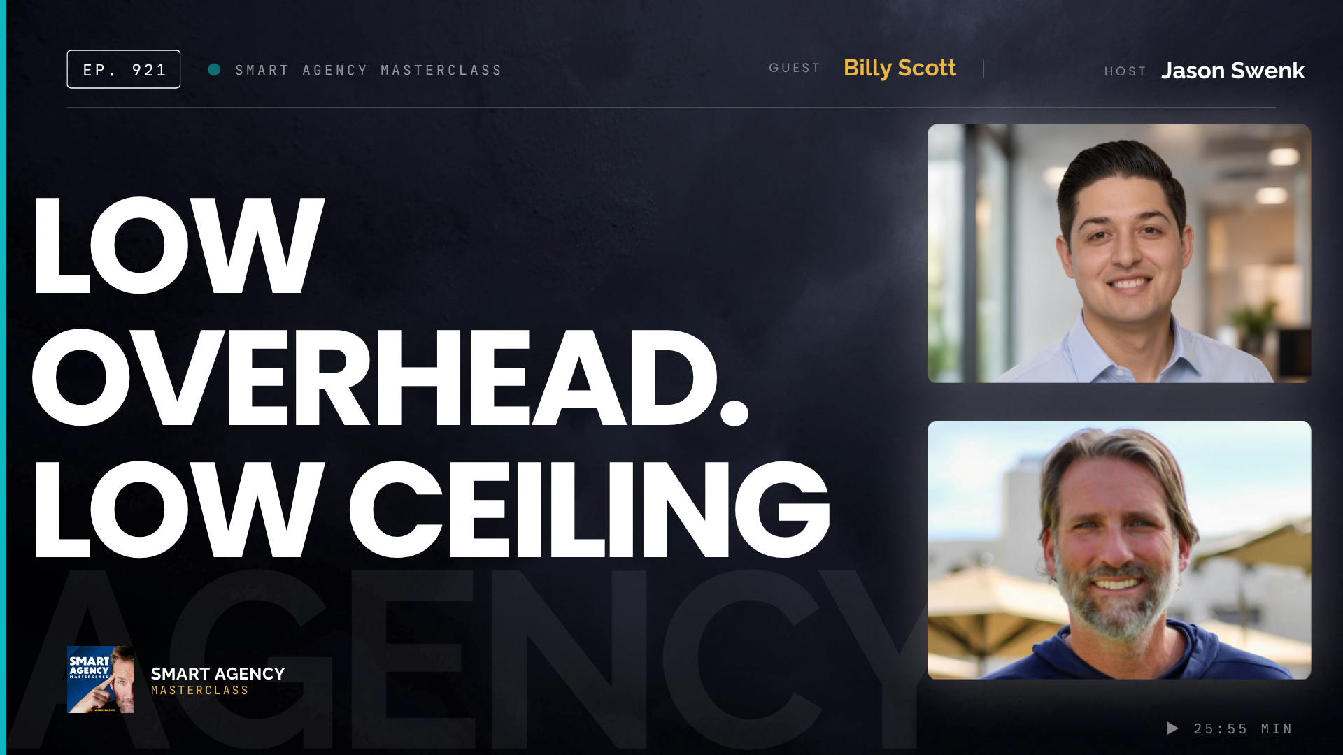 Is Low Agency Overhead Actually a Growth Ceiling? With Billy Scott | Ep #921