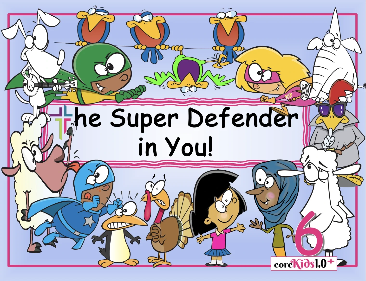 Colorful cartoon characters surrounding a bordered message that reads 'The Super Defender in You!'. The characters include animals, kids, and superhero figures, all in a playful style.