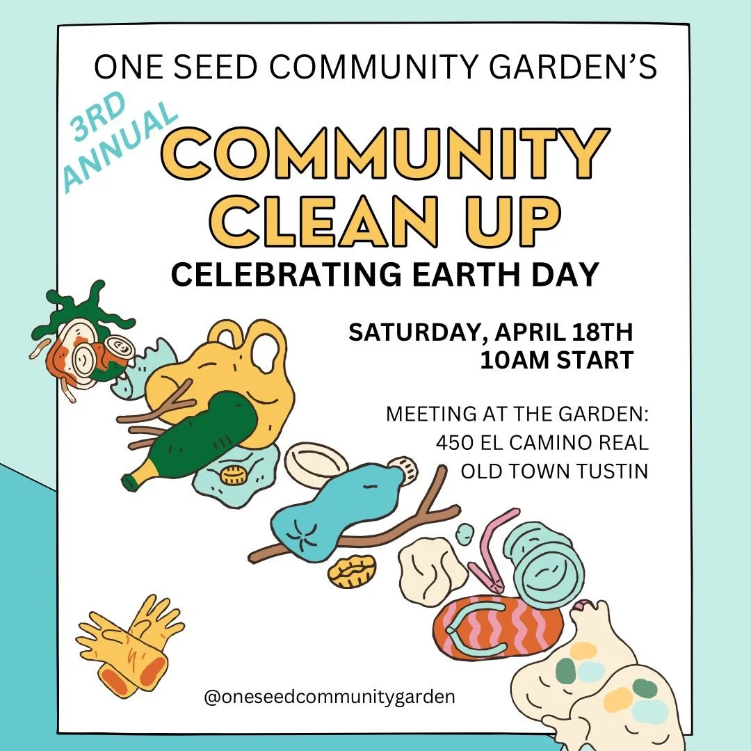 Celebrating Earth Day the weekend before with our annual Community Clean-Up! 
We&rsquo;re meeting at the garden &amp; then heading out into Old Town Tustin to pick up trash/ debris.
#OneSeedCommunityGarden 
.
.
.
.
.
.
#CommunityGarden #OldTownTustin