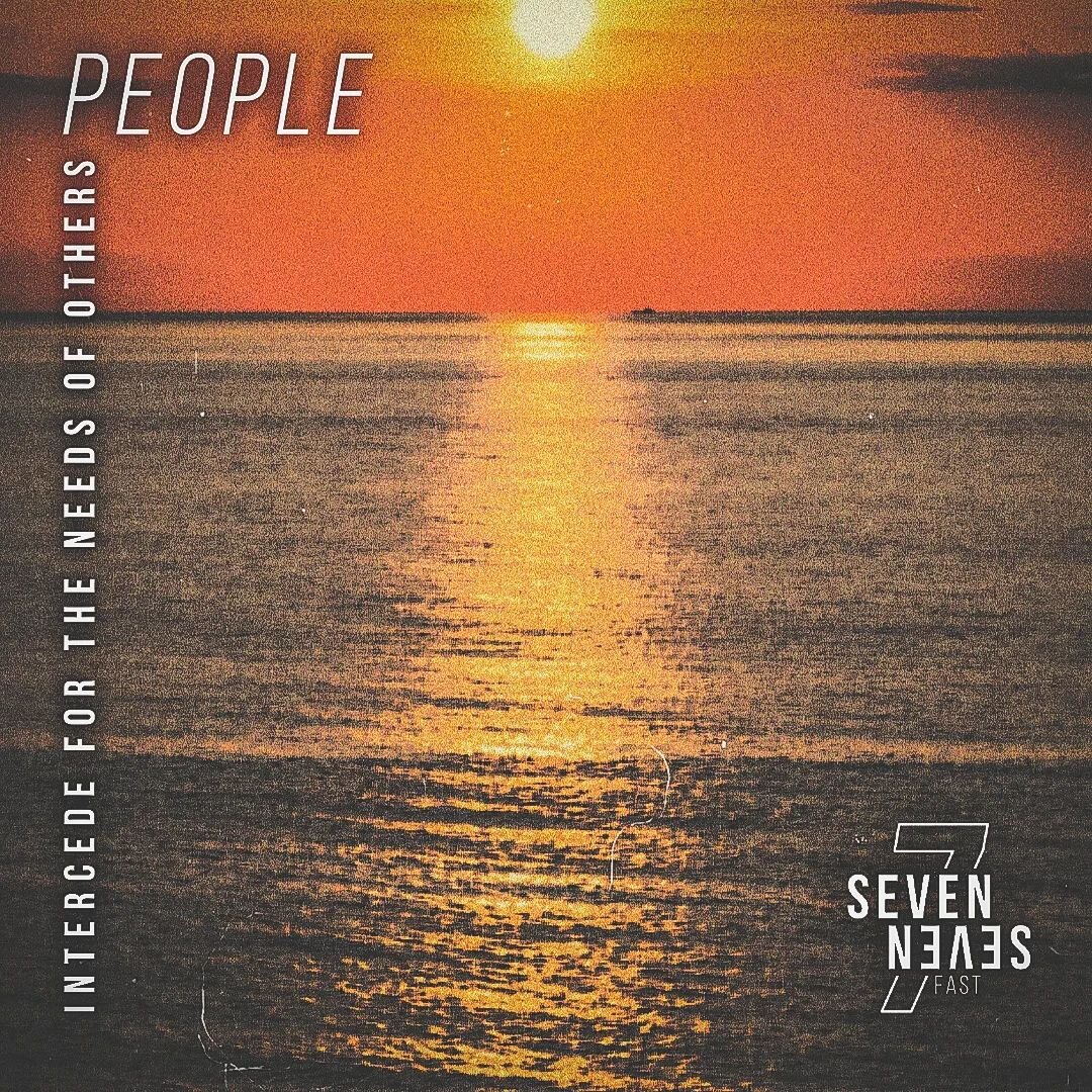 7 Fast: Day Seven (reading)

Here are seven ways you can pray for people you are focusing on:

	1. Ask Jesus to tell you what to pray for them. He is good at giving us insight into how to pray for people. It may not be what you expect. Have courage t